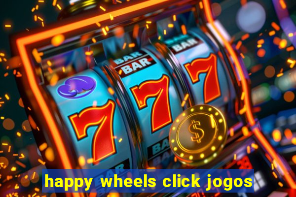 happy wheels click jogos